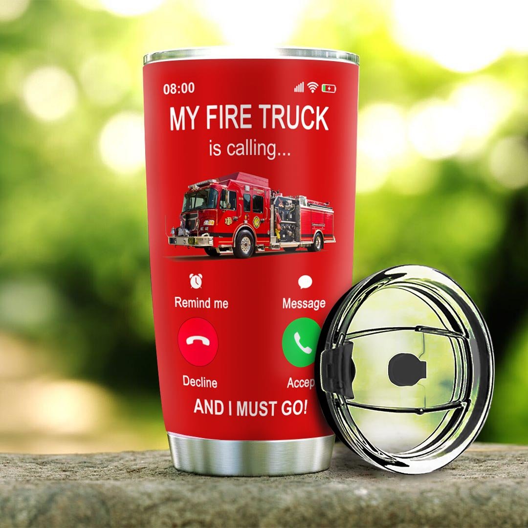 Personalized Fire Truck Tumbler My Fire Truck Is Calling And I Must Go