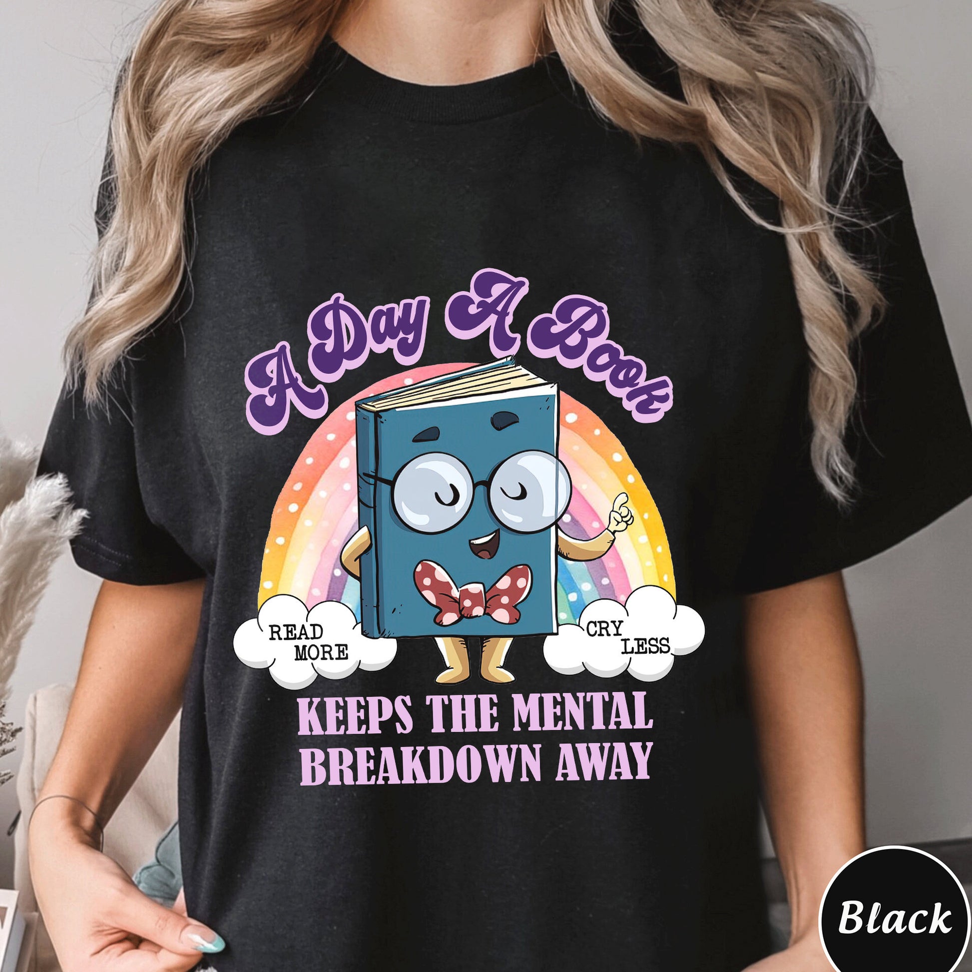 A Day A Book Keep The Mental Breakdown Away Shirt, Trending Unisex Tee Shirt, Unique Shirt Gift, Book Lover sweatshirt