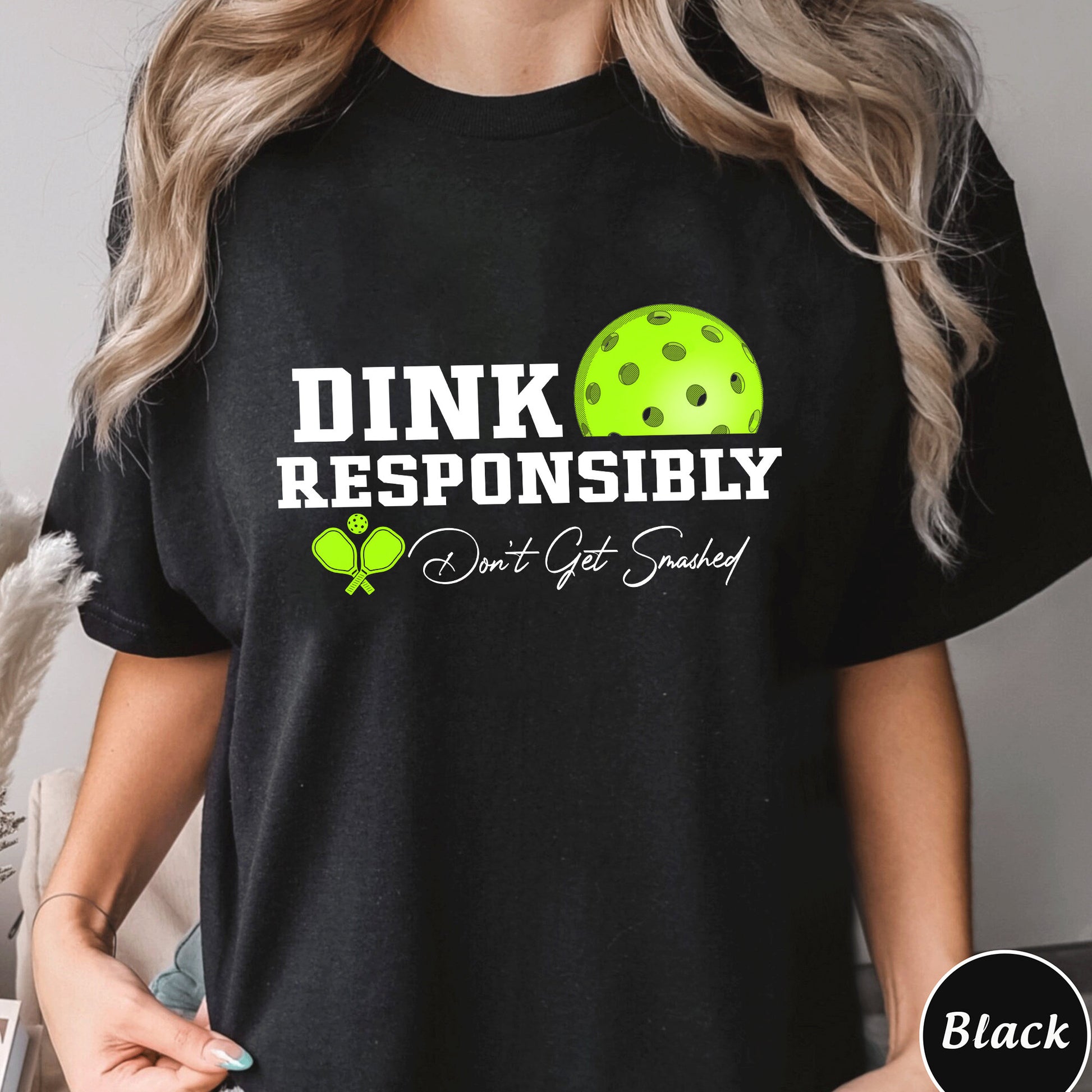 Dink Responsibly Dont Get Smashed Shirt, Trending Unisex Tee Shirt,Funny Pickleball Shirt,Pickleball Shirt,Pickleball Sweatshirt Hoodie Gift