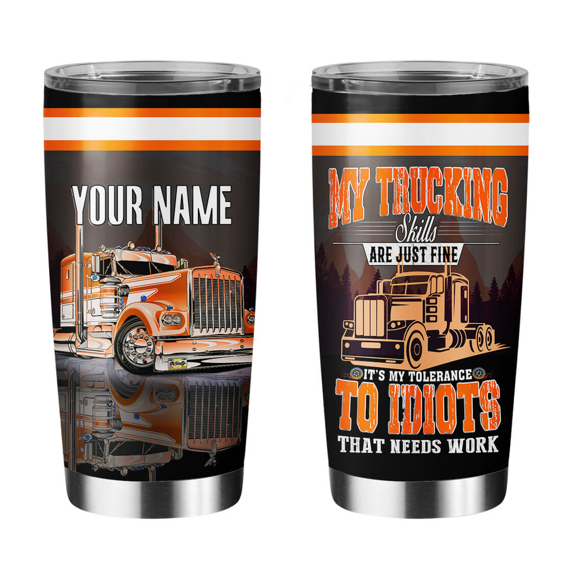 Personalized Trucker 20oz Tumbler My Trucking Skill Are Just Fine