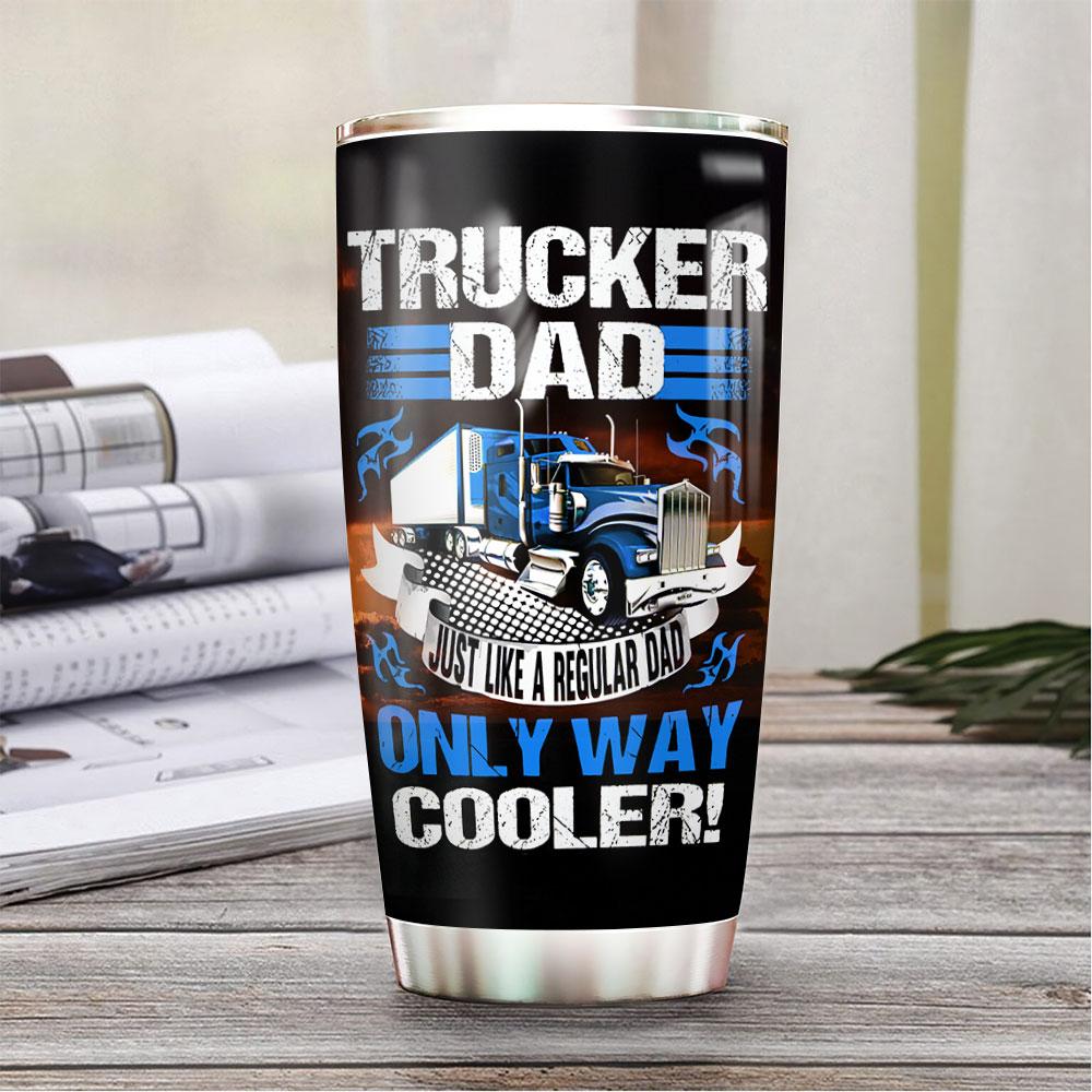 Personalized 20oz Trucker Dad Tumbler Trucker Dad Just Like Regular Dad Only Way Cooler