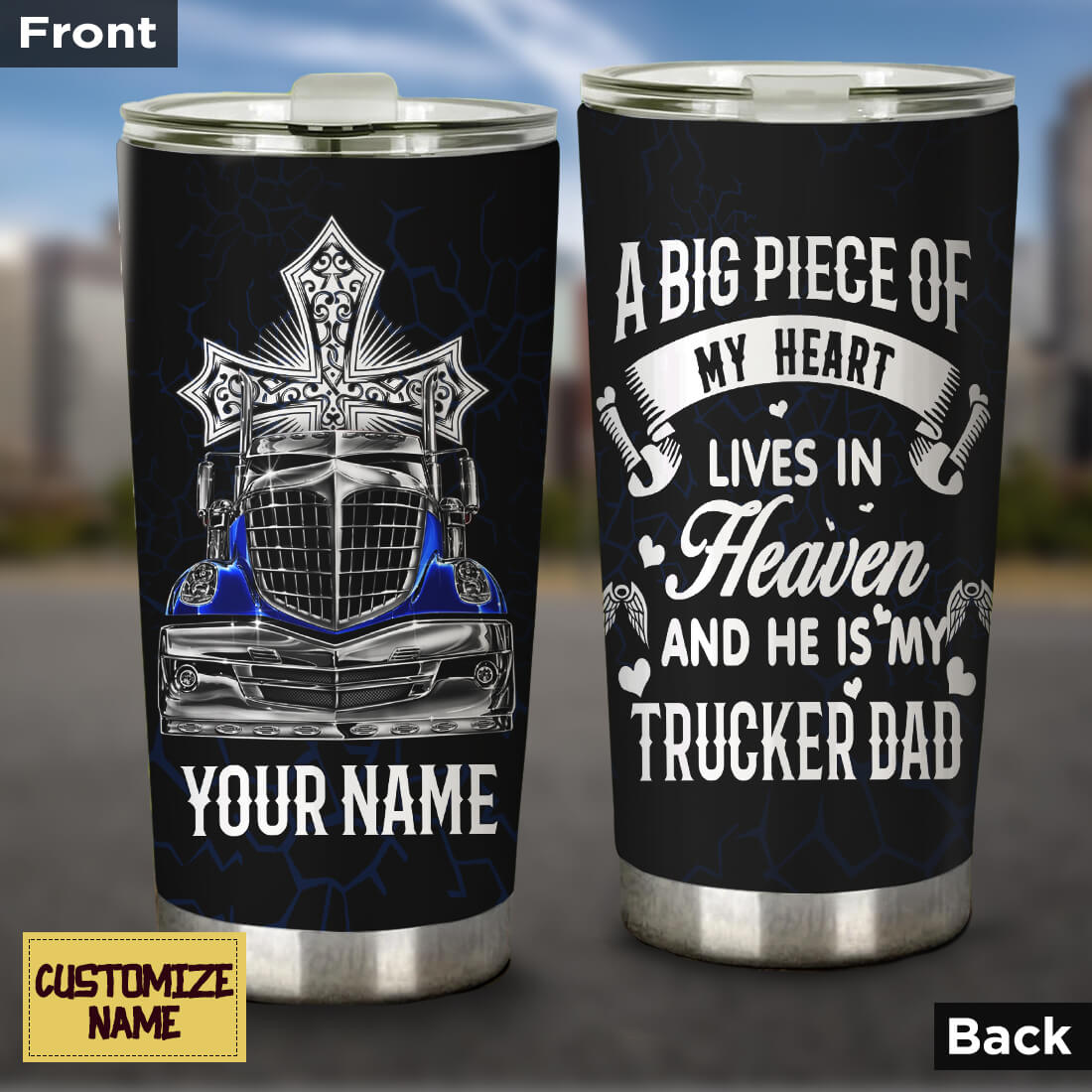 Personalized Trucker 20oz Tumbler Big Piece Of My Heart Lives In Heaven And He Is My Trucker Dad