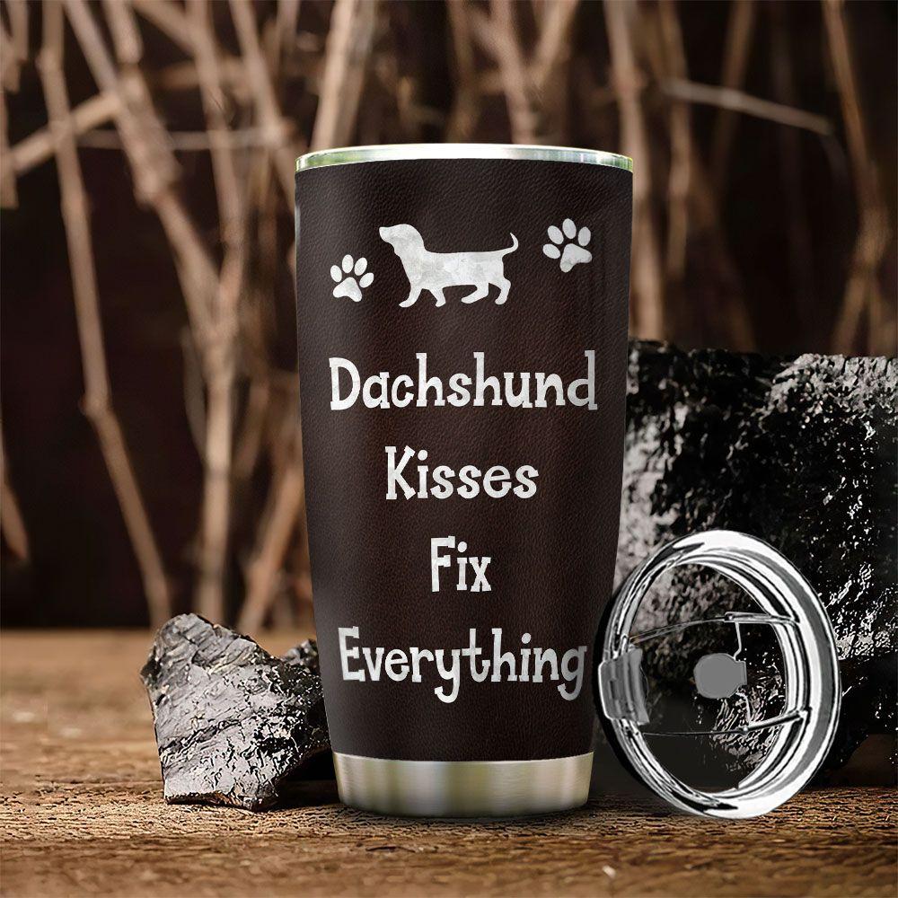 Dog Tumbler Dachshund Kisses Fix Everything