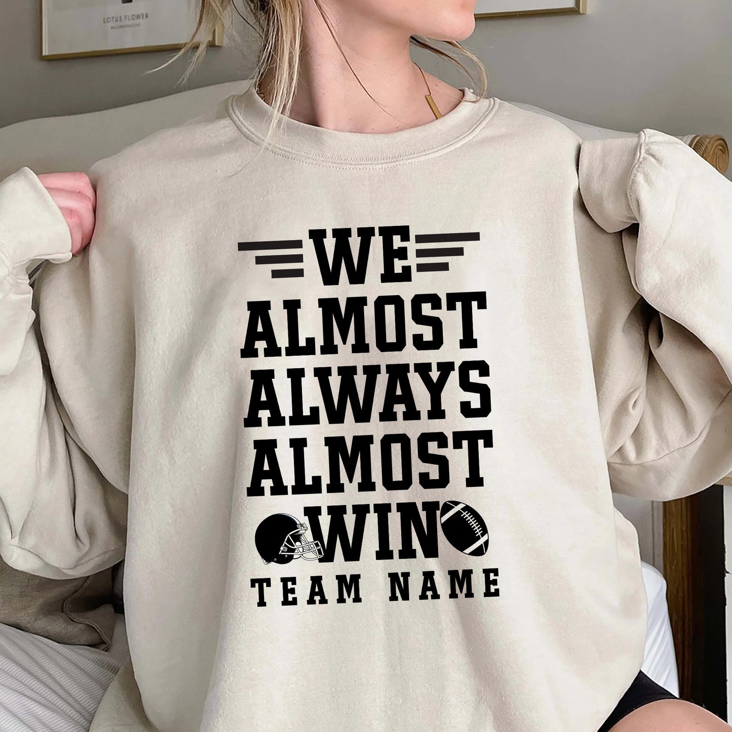 Football We Almost Always Almost Win Sweatshirt, Trending Unisex Shirt, Uniques Gift For Football Fan, We Almost Always Almost Win Hoodie