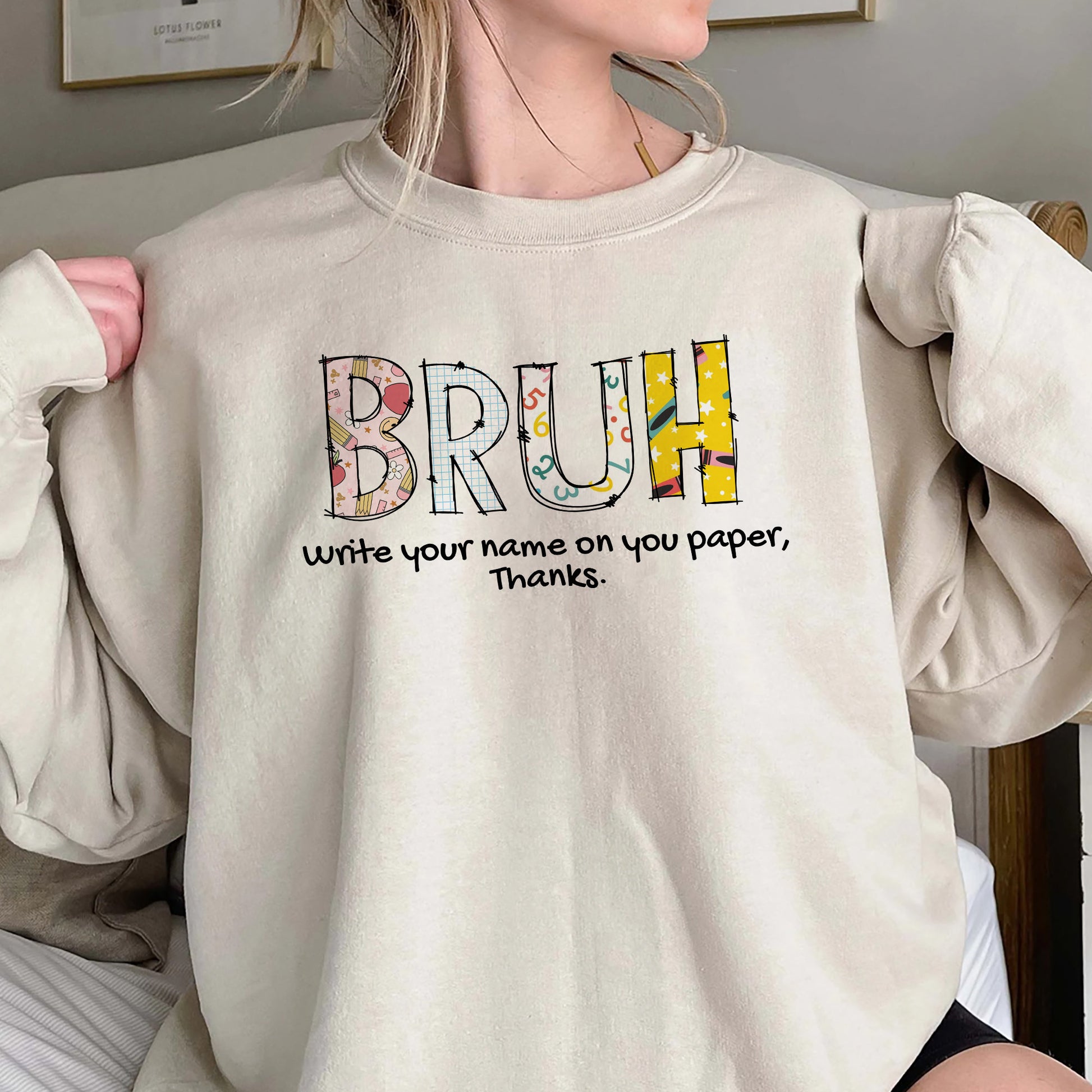 Funny Teacher Sweatshirt, Funny Quote Teacher Hoodie, Cool Teacher Gift,Bruh Teacher Shirt,Teacher Appreciation Gift,Write Your Name Teacher