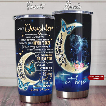 Personalized To My Daughter Tumbler Whenever Your Journey In Life May Take You