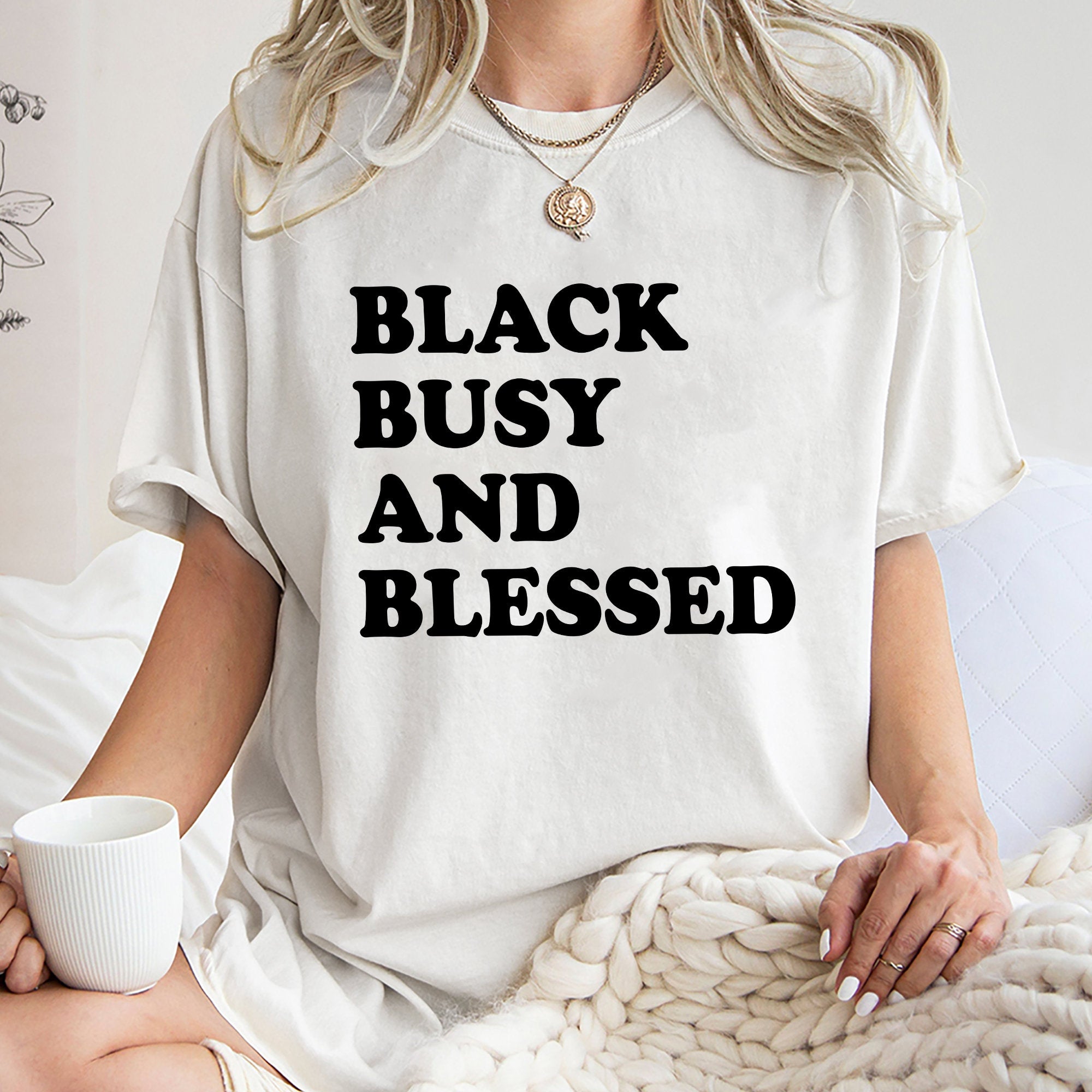 Black Busy And Blessed Shirt, Trending Unisex Tee Shirt, Shirt Gift For Black Friend, Black Busy And Blessed Sweatshirt Hoodie