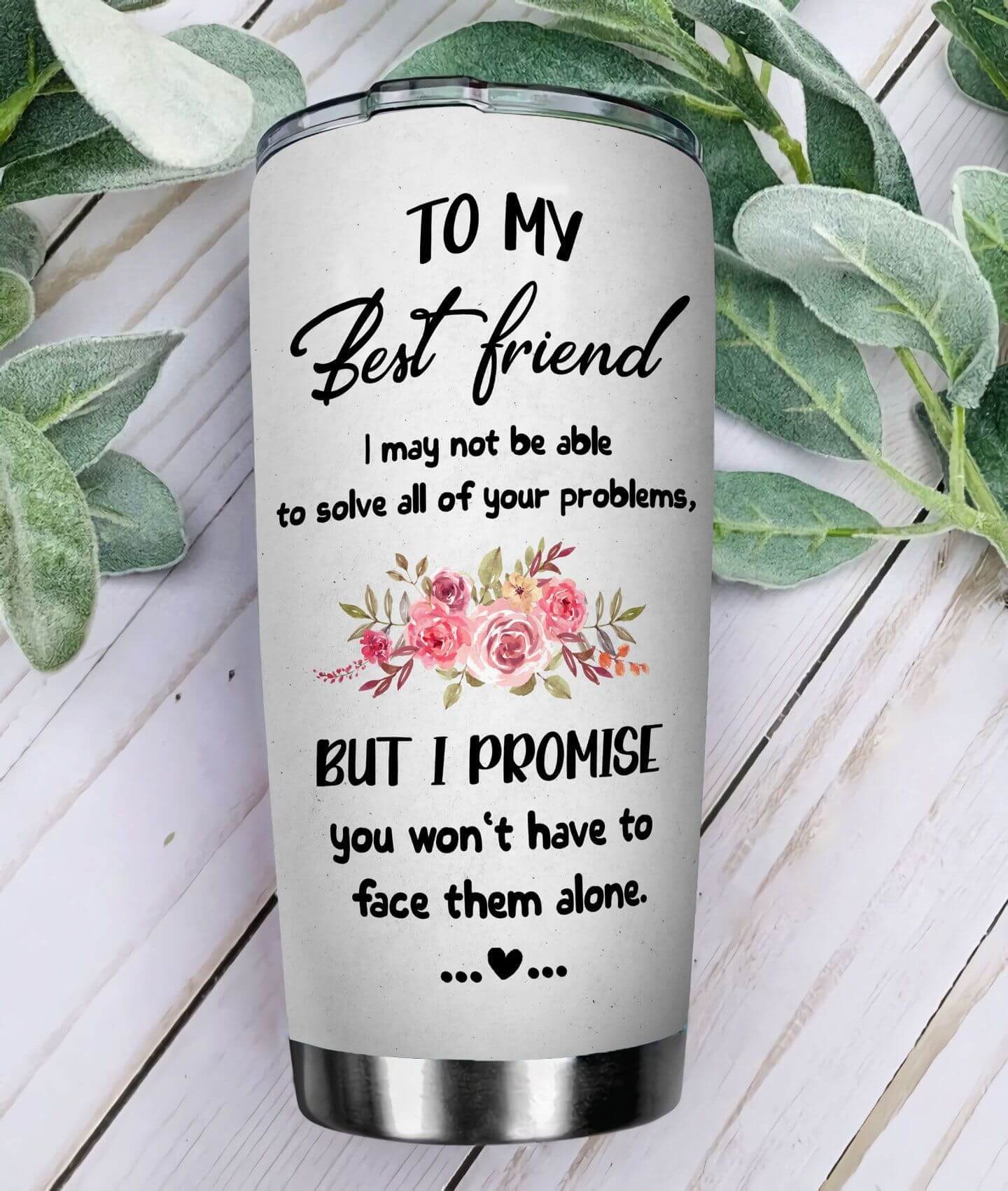 Personalized To My Best Friend Tumbler You Wont Have To Face Problems Alone