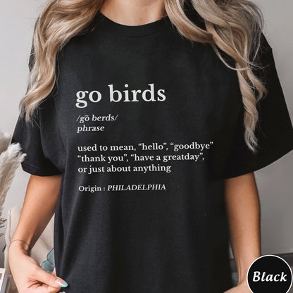 Go Birds Dictionary Shirt, Used to mean Hello Goodbye Thank you Have A Greatday, Trending Unisex Tee Shirt, Unique Shirt Gift, Go Birds Tee