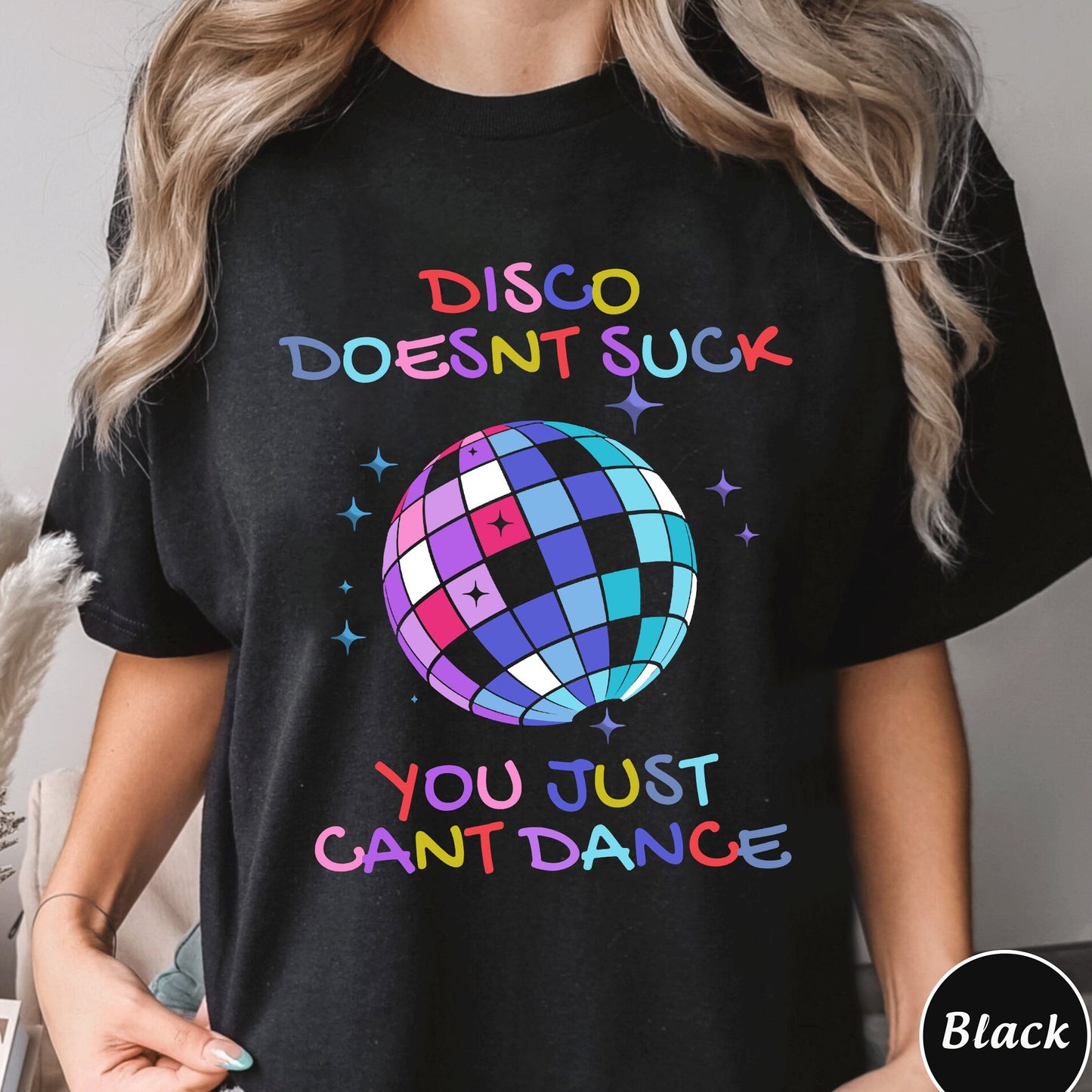 Disco Doesnt Suck You Just Cant Dance Sweatshirt, Trending Unisex Shirt, Funny Unique Shirt Gift For Disco Lover, You Just Cant Dance Hoodie