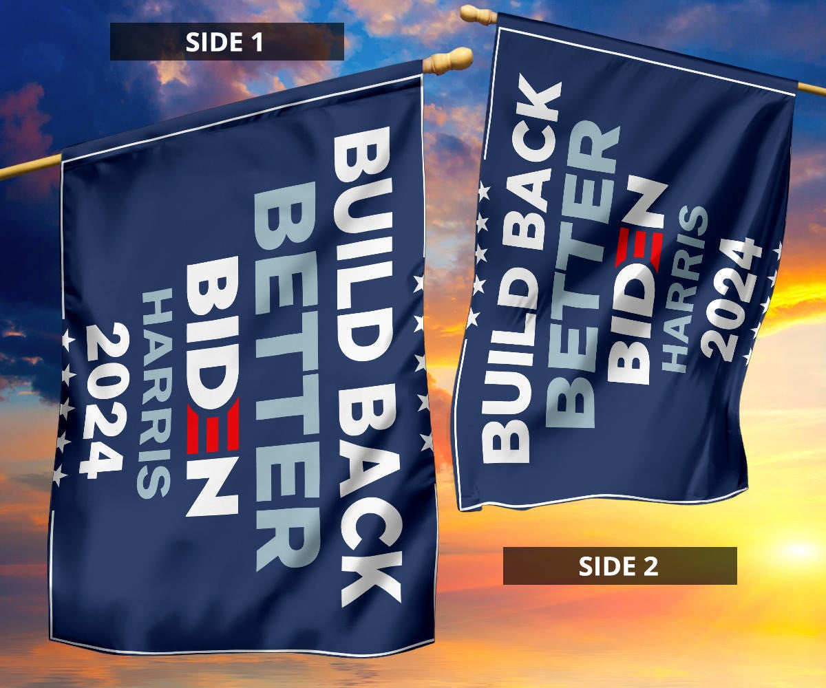 Biden Harris 2024 Flag Build Back Better Supporters For Biden Harris Merch President Campaign