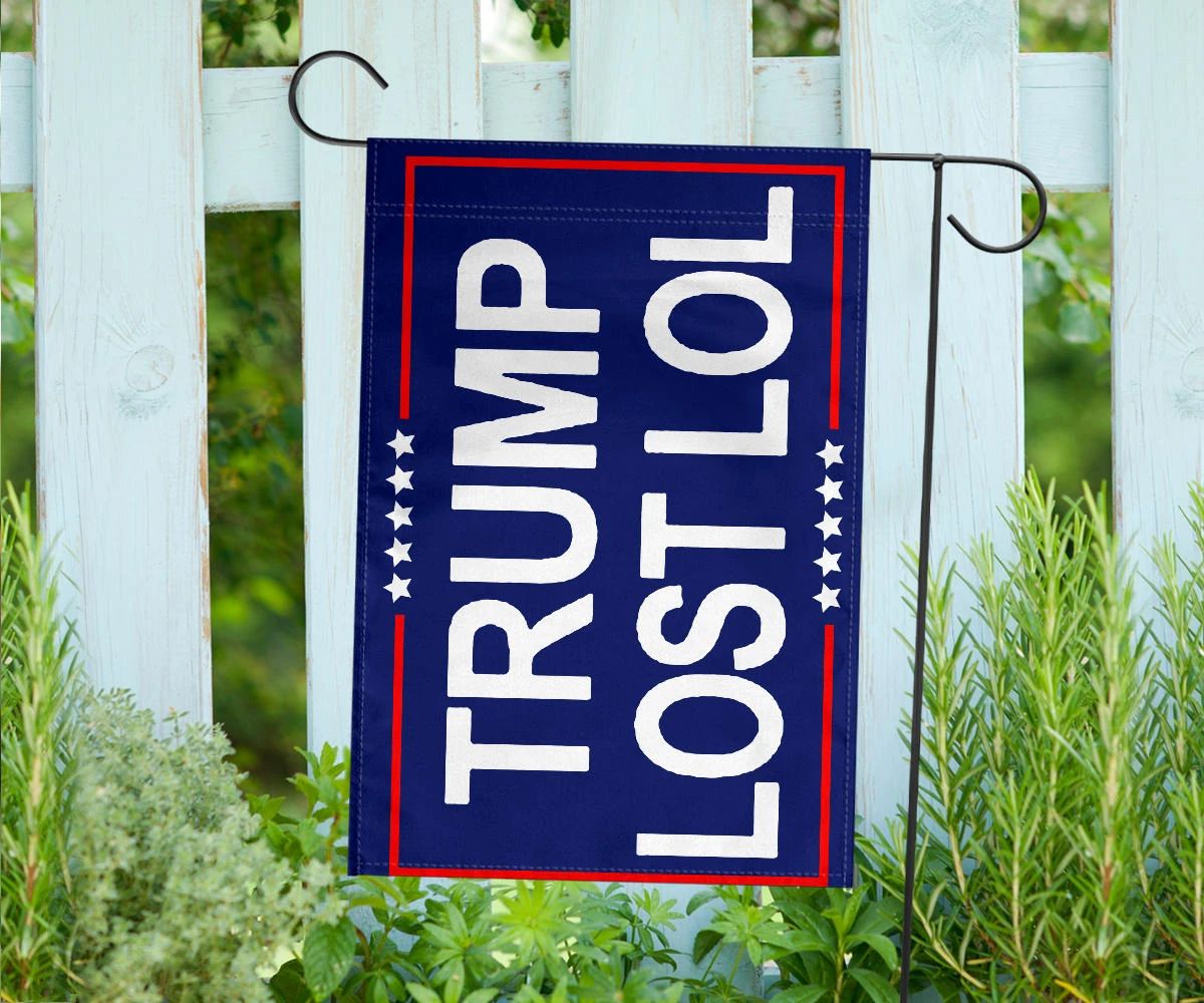 Trump Lost Lol Flag Trump Lost Flag Funny Anti Trump Against Trump 45Th President Yard Decor