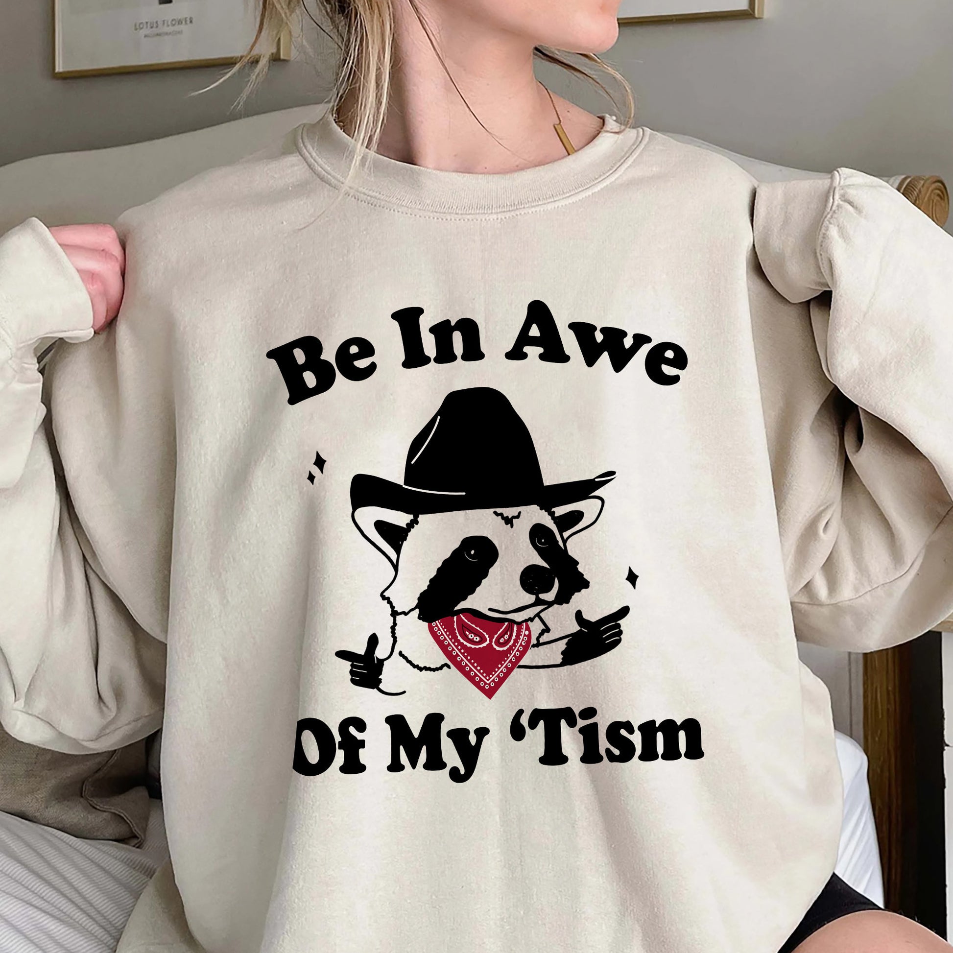 Be In Awe Of My Tism Racoon Shirt, Trending Unisex Tee Shirt, Funny Racoon Shirt, Be In Awe Of My Tism Sweatshirt Hoodie