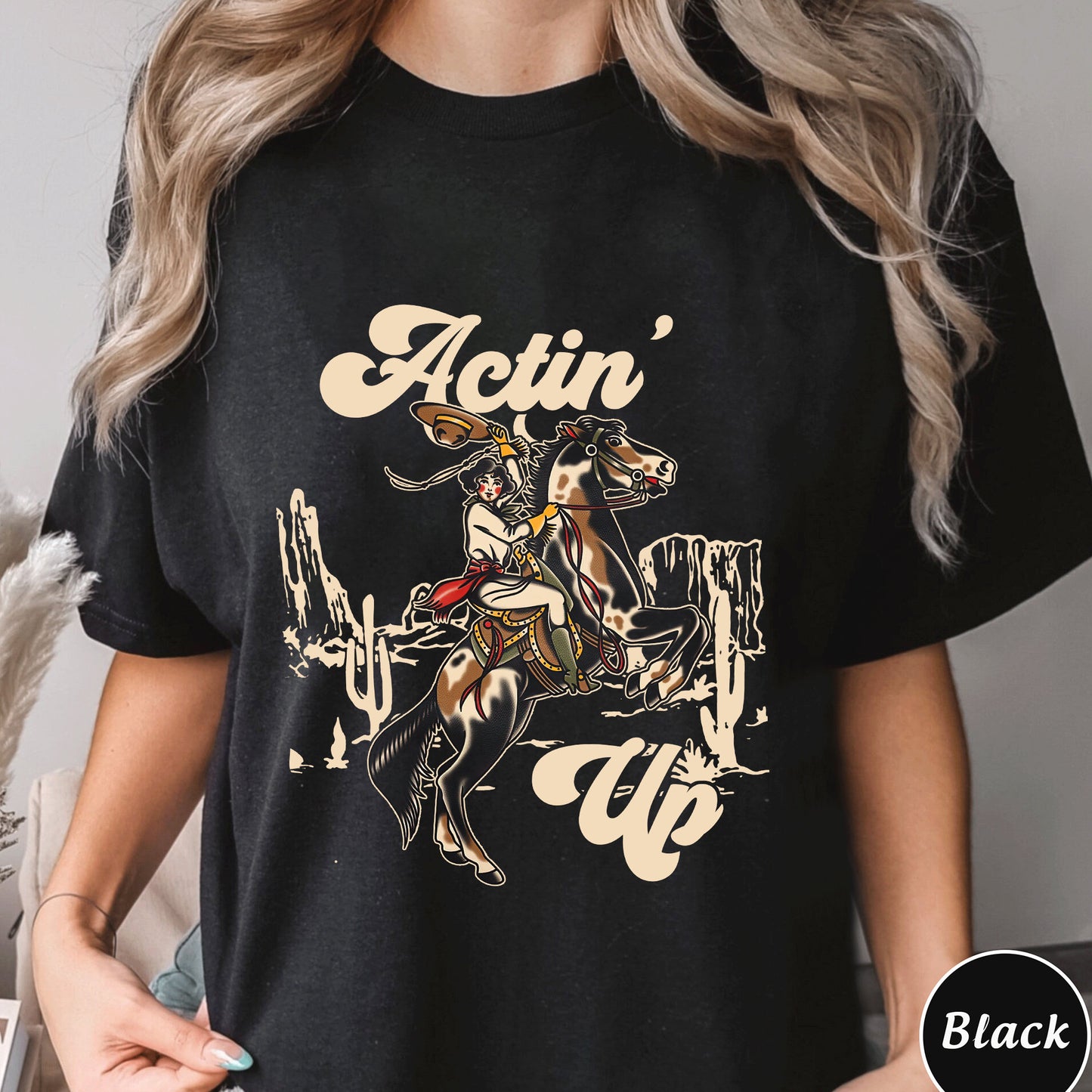 Actin Up Cowgirl Horse Shirt, Trending Unisex Tee Shirt, Western Cowgirls Sweatshirt Hoodie, Saddle Up Buttercup Shirt