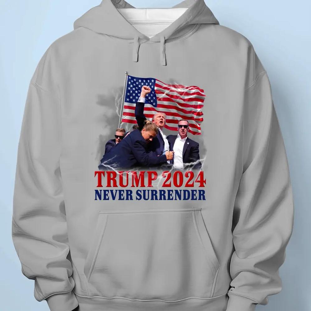 Trump Always Fights For Us, Never Surrender - Trump Election Unisex T-shirt, Hoodie, Sweatshirt