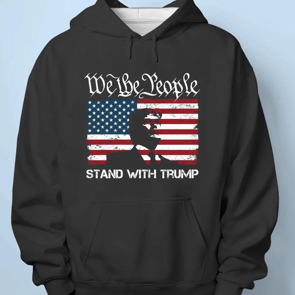 We The People Stand With Trump - Trump Election Unisex T-shirt, Hoodie, Sweatshirt