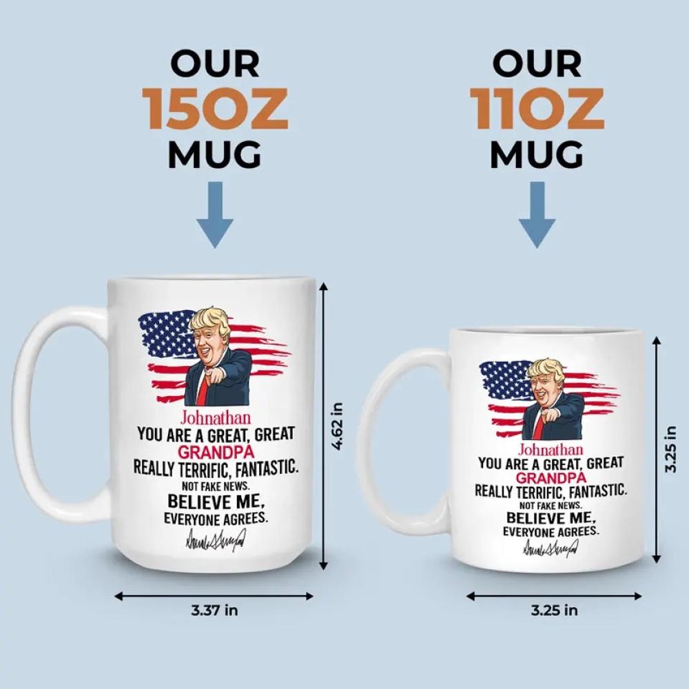 Believe Me, Everyone Agrees - US Election Trump Mug - Father's Day Gift For Trump Supporters