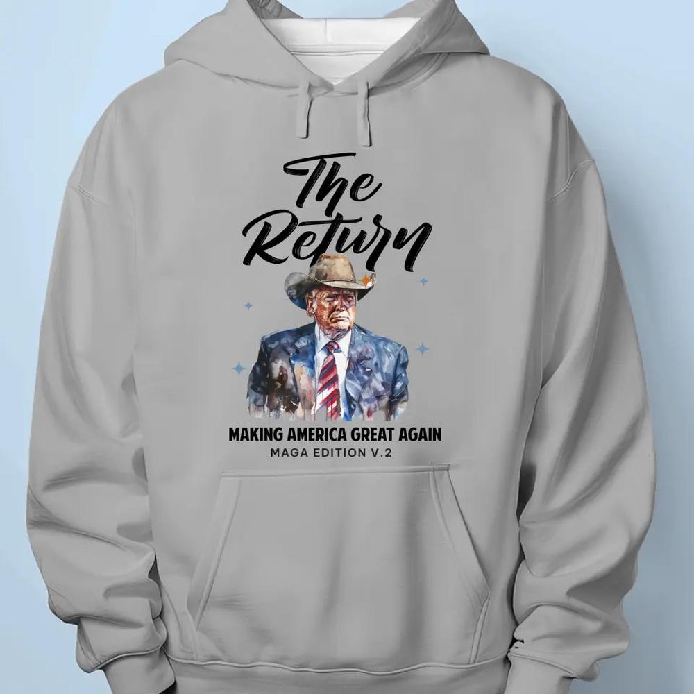 Return Of The Legend, MAGA Edition V2 - Trump Election Unisex T-shirt, Hoodie, Sweatshirt