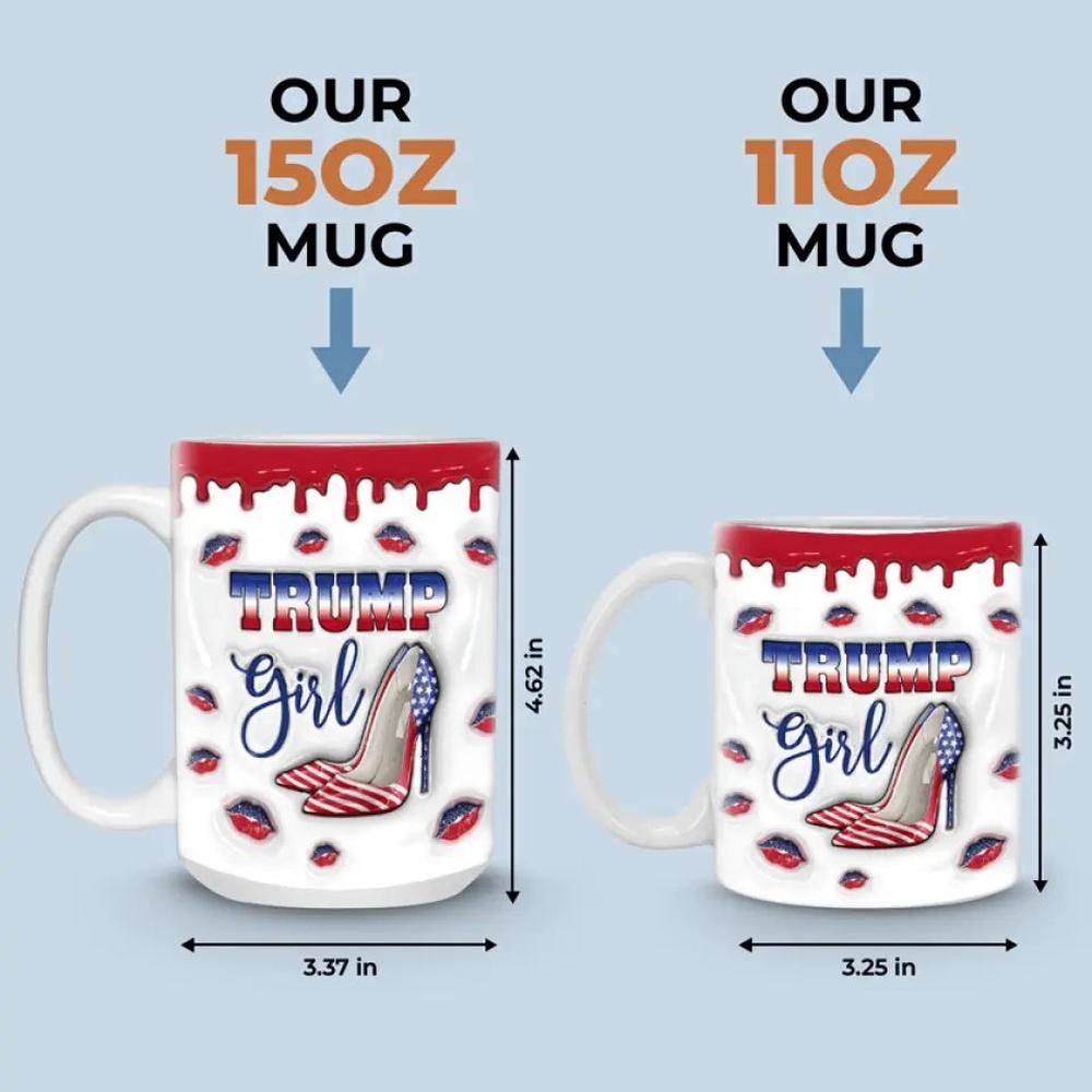 This Girl Loves Trump - US Elections 3D Inflated Effect Printed Mug, Trump Mug - Gift For Best Friends, BFF, Sisters