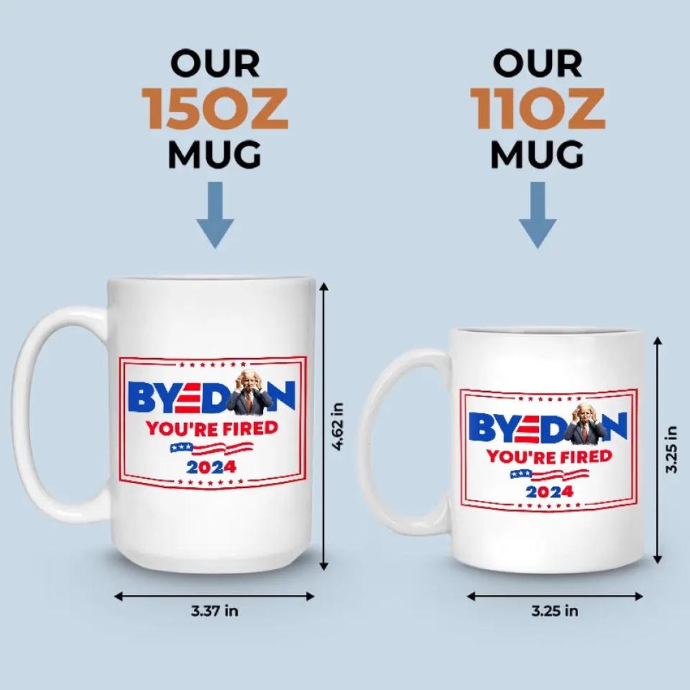 Byedon, You're Fired - US Election Trump Mug