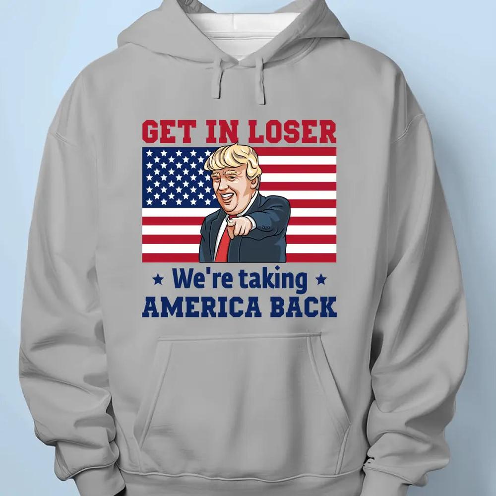 We Are Taking America Back - Trump Election Unisex T-shirt, Hoodie, Sweatshirt