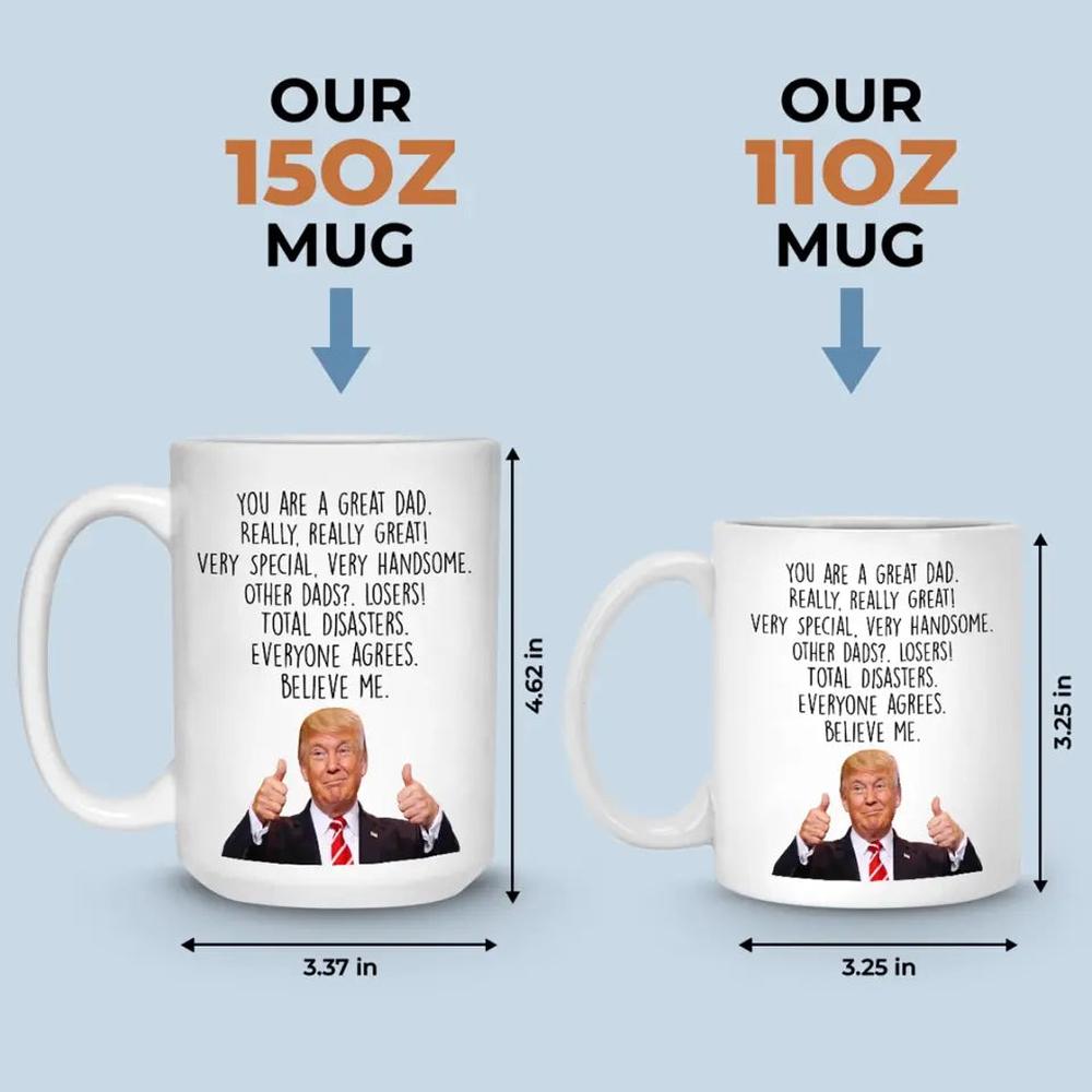 You Are Really A Great Dad - US Election Trump Mug