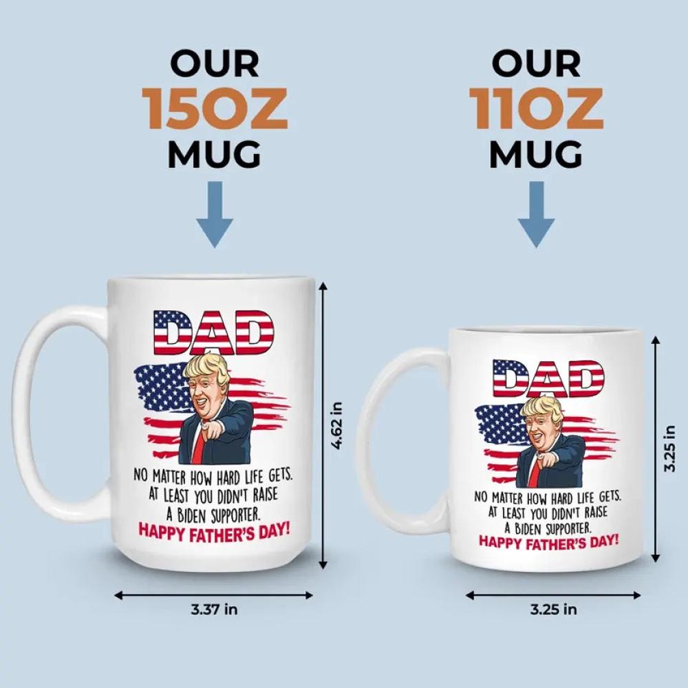 No Matter How Hard Life Gets - US Election Trump Mug - Father's Day Gift For Trump Supporters