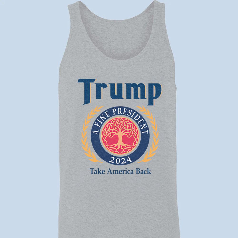 Trump, A Fine President 2024 - US Elections Unisex Apparel Tank Top