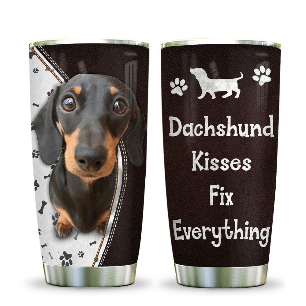 Dog Tumbler Dachshund Kisses Fix Everything