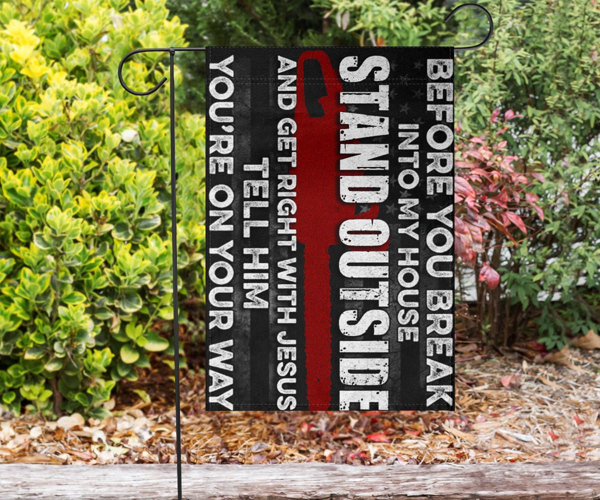 Arborist Chainsaw Before You Break Into My House Flag Proud Arborist Indoor Outdoor Hanging