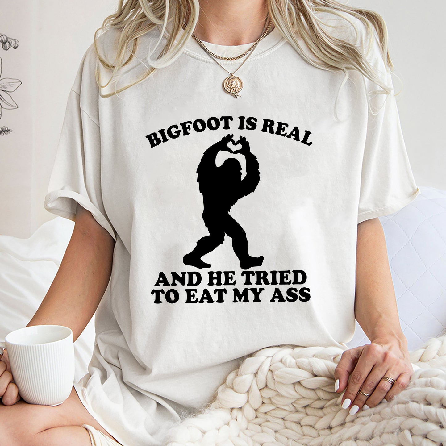 Bigfoot Is Real And He Tried To Eat My Ass Shirt, Funny Meme Sweatshirt,Funny Oddly Specific Joke Tee,Trending Unisex Tee