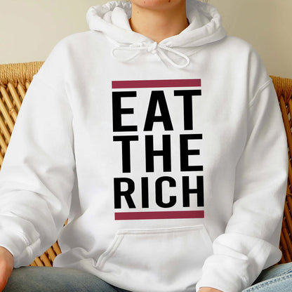 Eat The Rich Shirt, Trending Unisex Tee Shirt, Funny Unique Shirt Gift, Eat The Rich Sweatshirt Hoodie