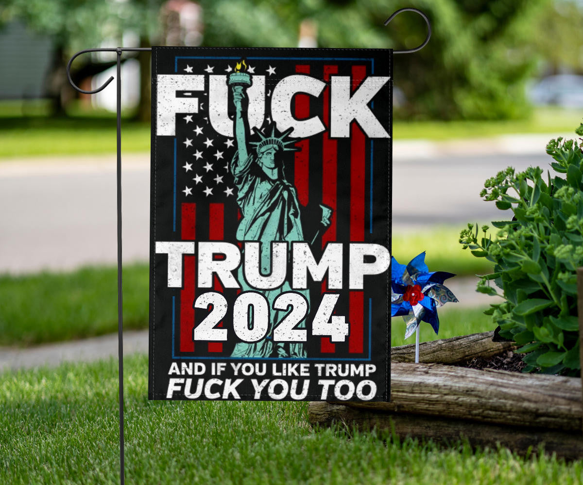 Anti Trump 2024 Flag Fck Trump And if You Like For Him Fuck You Too Statue Of Liberty Flag