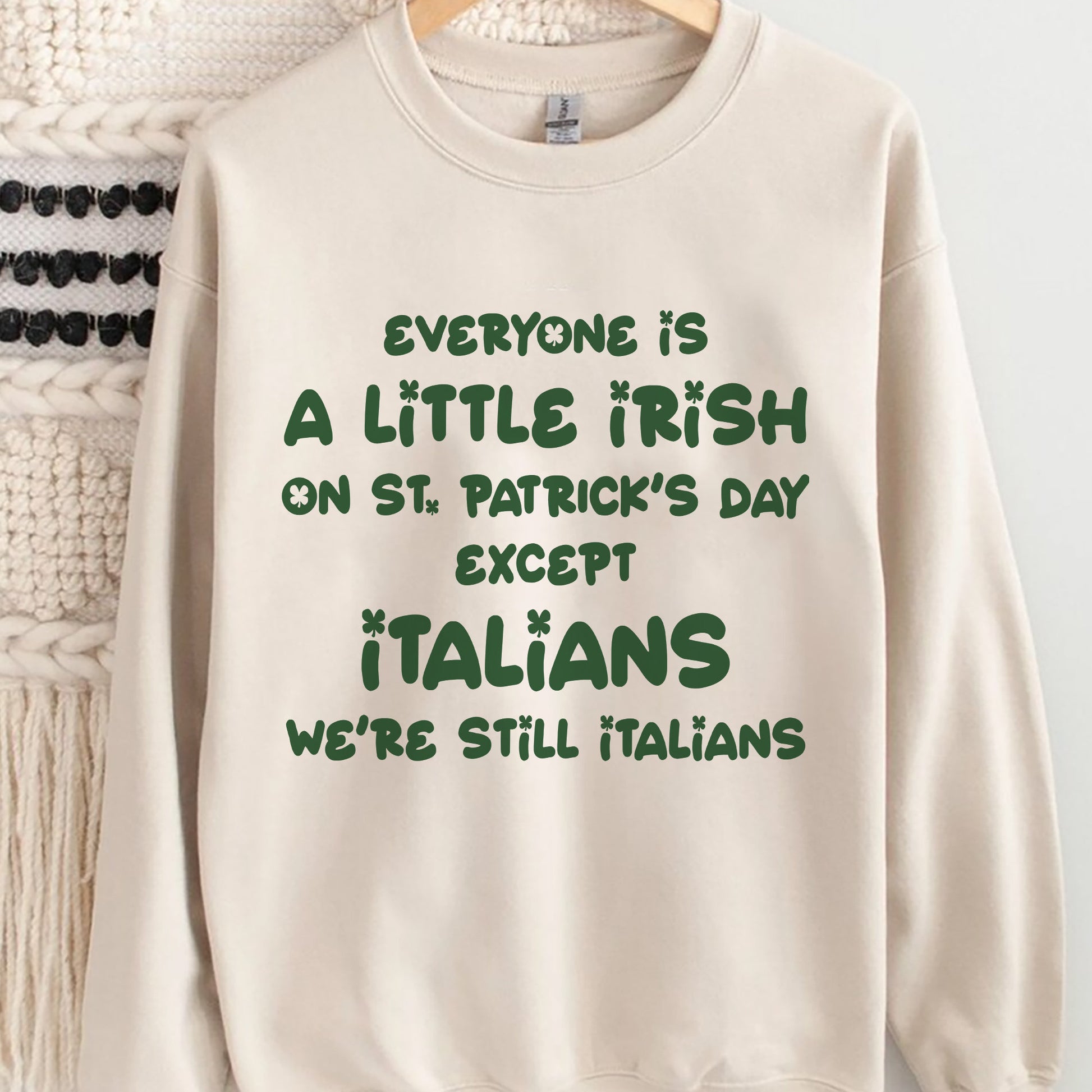 Everyone Is A Little Irish Except For Italians Shirt,Italian Irish Sweatshirt,Funny Italian St Patrick Day Hoodie,Patrick Day Lucky Shamrock