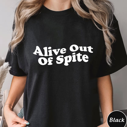 Alive Out Of Spite Sweatshirt, Motivational Hoodie For Women, Anxiety Shirt Gift Mental Health Care Sweatshirt