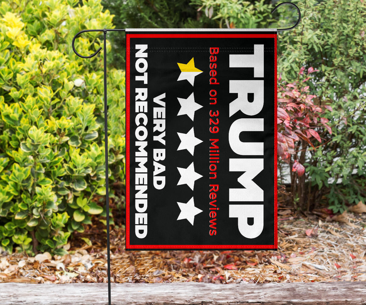 Trump Very Bad Not Recommended Flag Based On 329 Million Reviews Anti Trump Political Merch