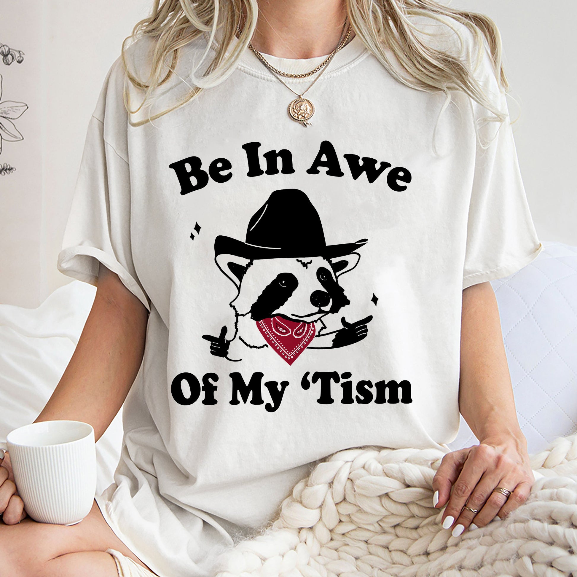 Be In Awe Of My Tism Racoon Shirt, Trending Unisex Tee Shirt, Funny Racoon Shirt, Be In Awe Of My Tism Sweatshirt Hoodie