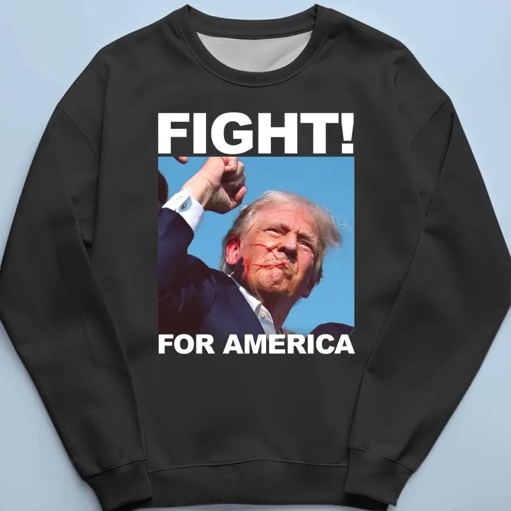 Fight For America And For Our Freedom - Trump Election Unisex T-shirt, Hoodie, Sweatshirt