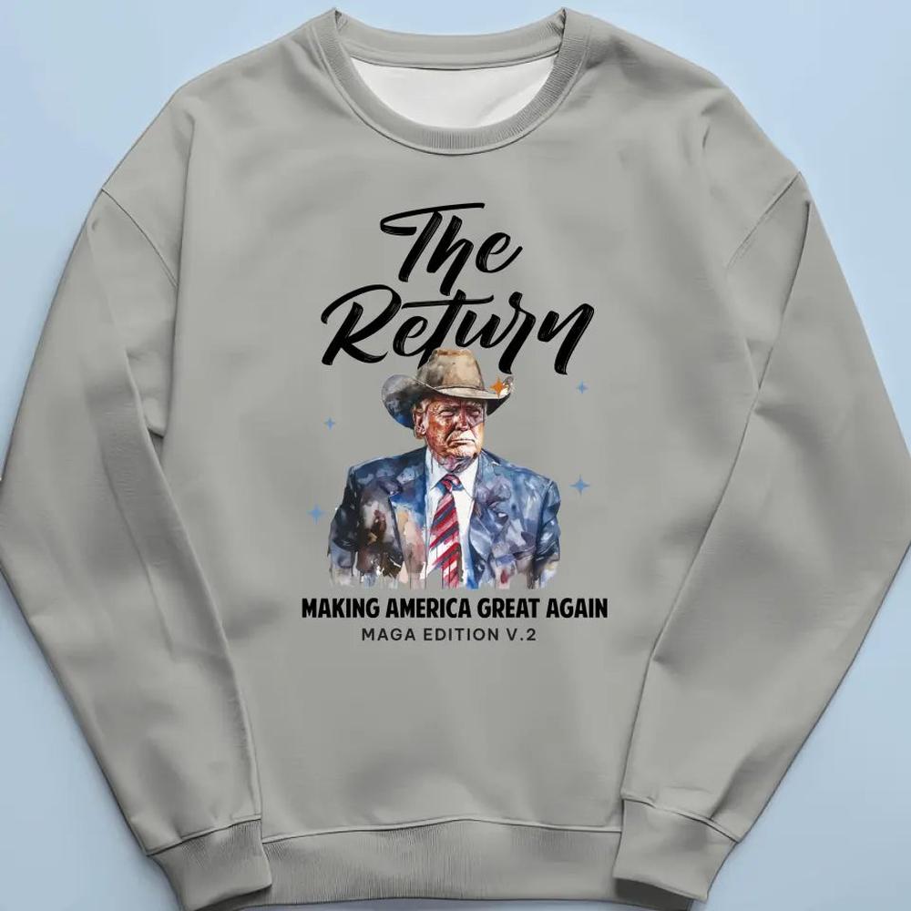 Return Of The Legend, MAGA Edition V2 - Trump Election Unisex T-shirt, Hoodie, Sweatshirt