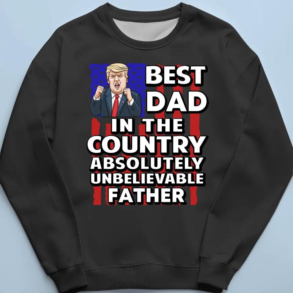 Best Dad In The Country - Trump Election Unisex T-shirt, Hoodie, Sweatshirt