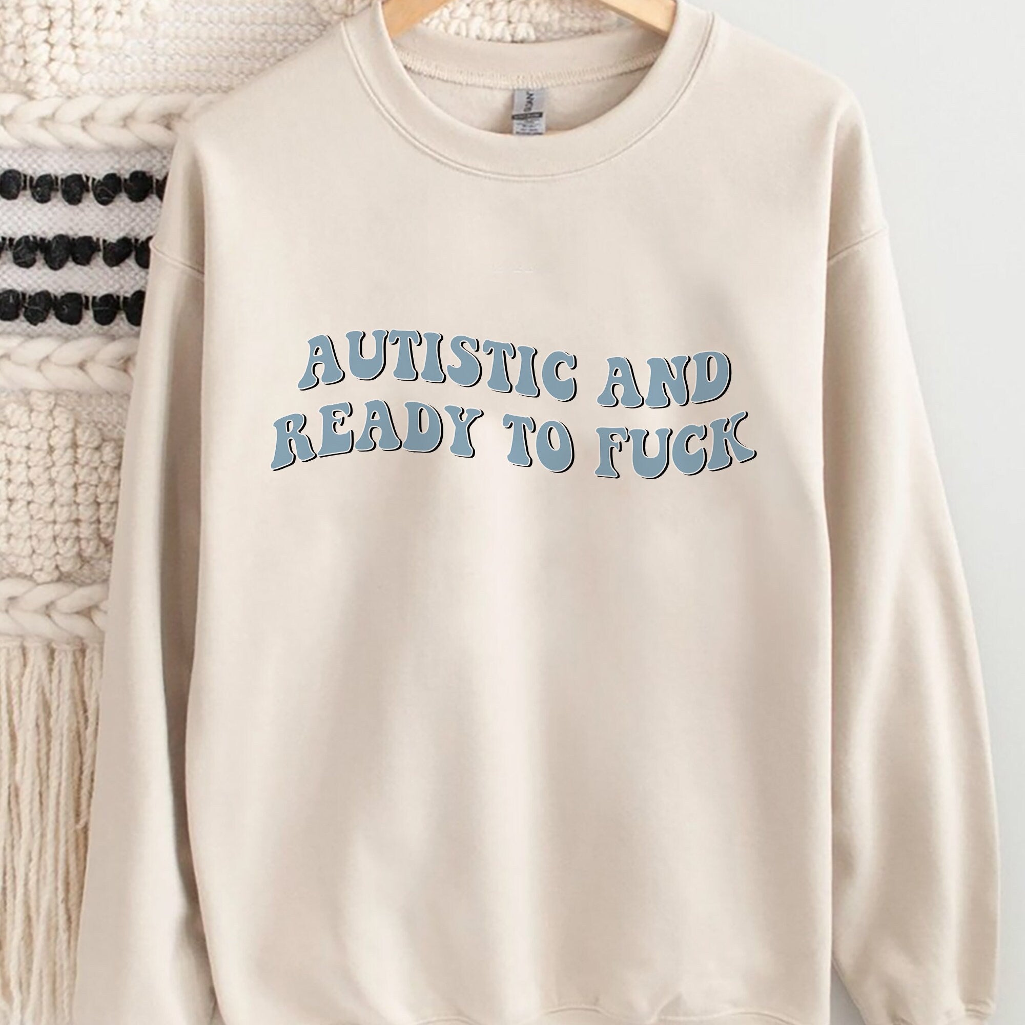 Autistic and Ready to Fuck Shirt, Funny Meme Tee, Trending Unisex Tee Shirt, Autistic and Ready to Fuck Sweatshirt Hoodie