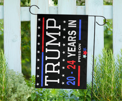 Trump 20-24 Years In Prison Flag Lock Him Up Flag Anti Donald Trump For President 2024