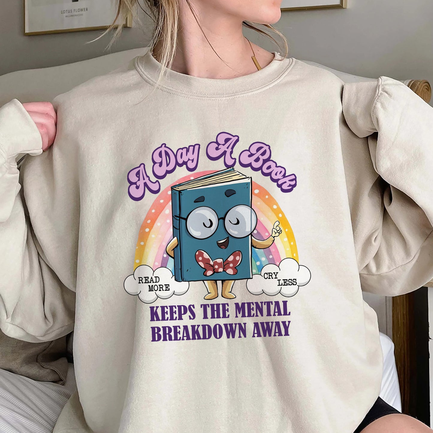 A Day A Book Keep The Mental Breakdown Away Shirt, Trending Unisex Tee Shirt, Unique Shirt Gift, Book Lover sweatshirt