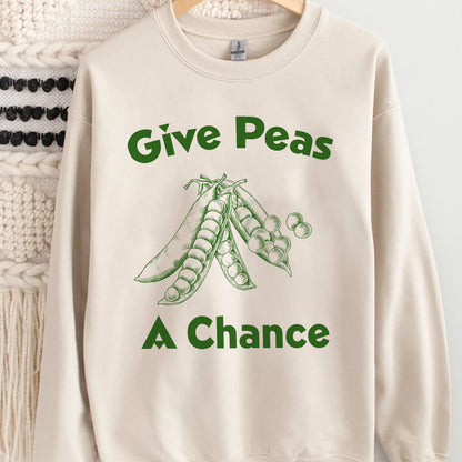 Give Peas A Chance Shirt, Trending Unisex Tee Shirt, Unique Shirt Gift, Peas Graphic Tee, Give Peas A Chance Sweatshirt Hoodie