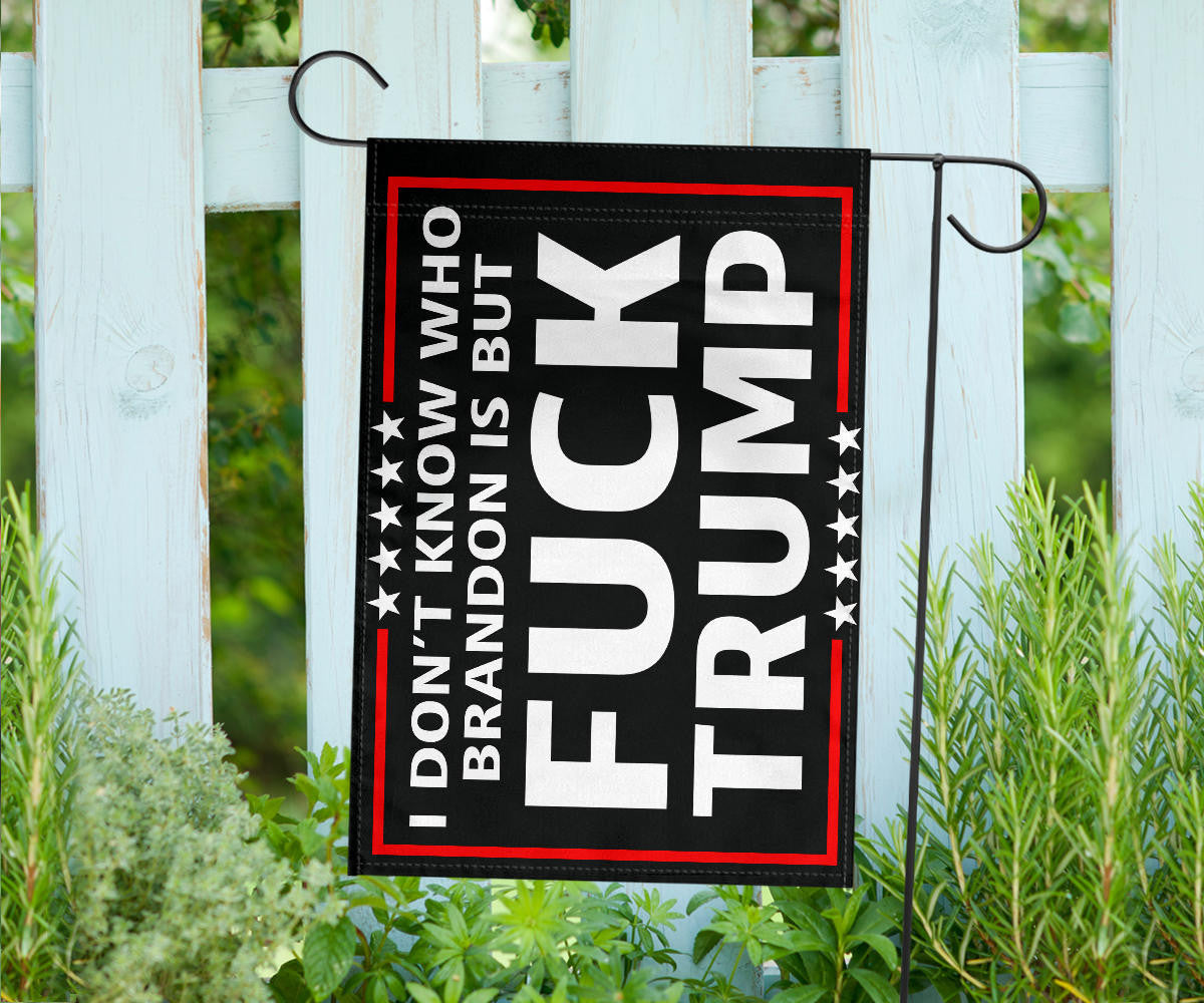 Anti Trump 2024 Flag I Don't Know Who Brandon Is But Fck Trump 2024 Political Merch