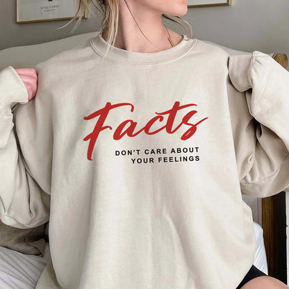 Facts Dont Care About Your Feeling Shirt, Trending Unisex Shirt, Unique Shirt Gift, Facts Dont Care About Your Feeling Sweatshirt Hoodie