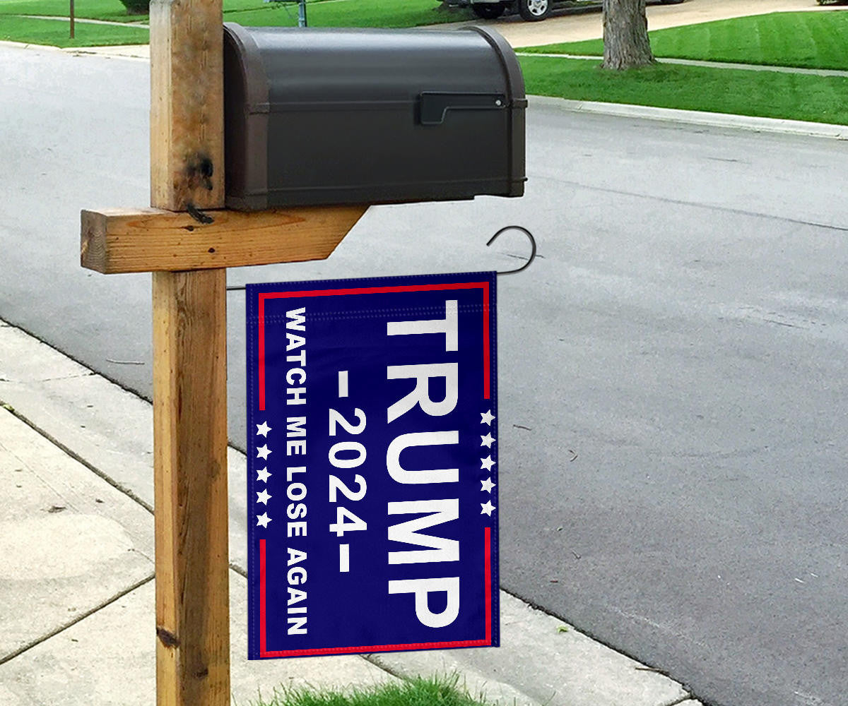 Trump 2024 Watch Me Lose Again Flag Against Donald Trump For President Election Merch