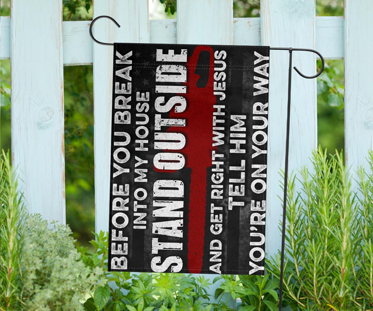 Arborist Chainsaw Before You Break Into My House Flag Proud Arborist Indoor Outdoor Hanging