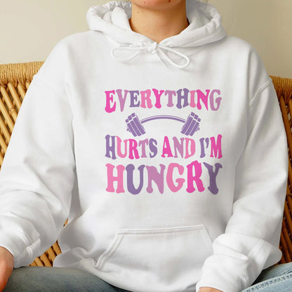 Everything Hurts And Im Hungry Shirt, Trending Unisex Tee Shirt, Unique Gym Shirt, Gift for Weightlifter, Women Gym Sweatshirt Hoodie