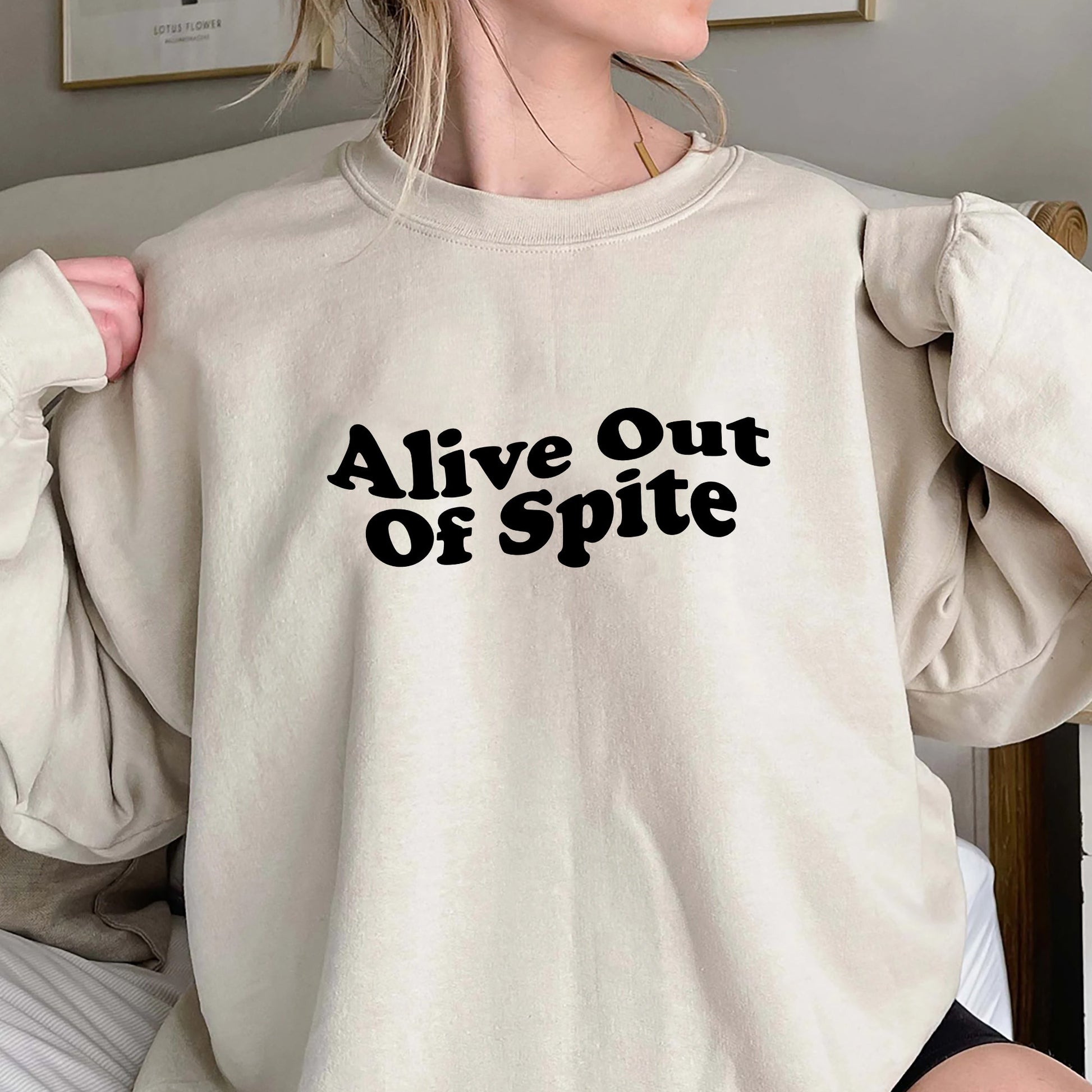 Alive Out Of Spite Sweatshirt, Motivational Hoodie For Women, Anxiety Shirt Gift Mental Health Care Sweatshirt